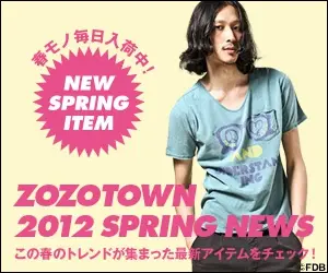 ZOZOTOWN 2012 SPRING NEWS