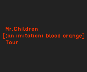Mr.Children blood orange Tour