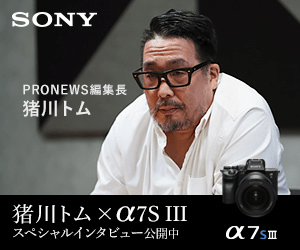 Tom Inokawa x α7S�V SONY