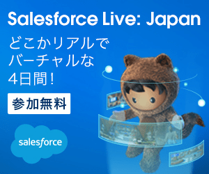 Salesforce Live: Japan Somewhere real and virtual 4 days!